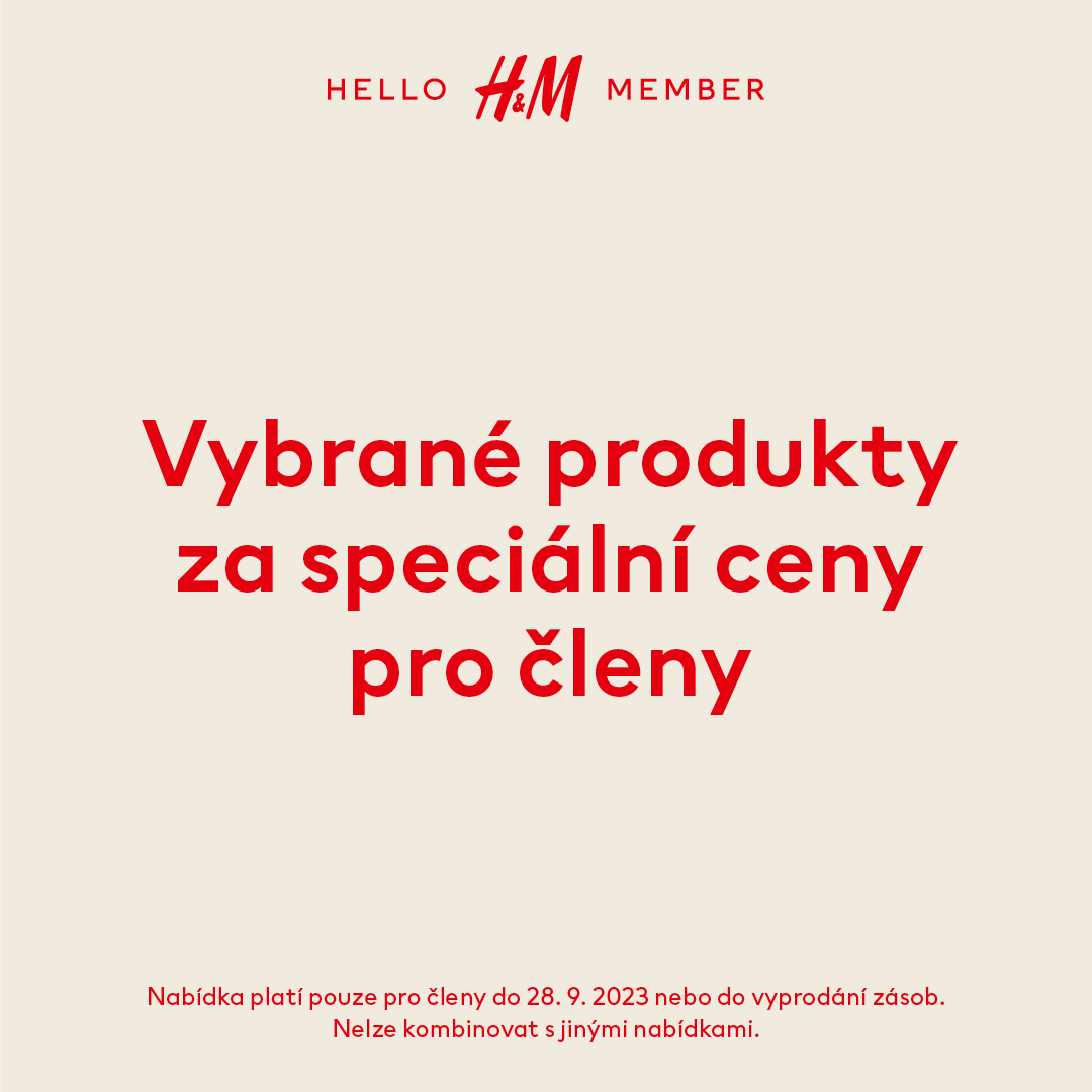 speciální ceny pro členy h&amp;m: 13. až 28. 9. 2023